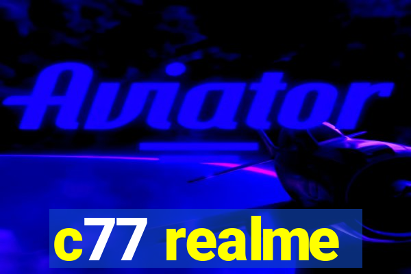 c77 realme